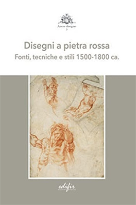 9788879709927-Disegni a pietra rossa. Fonti, tecniche e stili 1500-1800 ca..